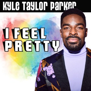อัลบัม I Feel Pretty ศิลปิน Kyle Taylor Parker