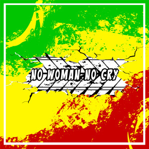 RegRMX的专辑No Woman No Cry (Reggae)