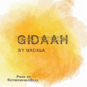 收聽Madala的Gidaah歌詞歌曲