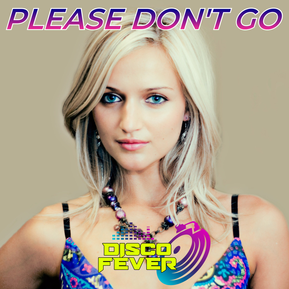 Please Don't Go (Dance 90's Version)