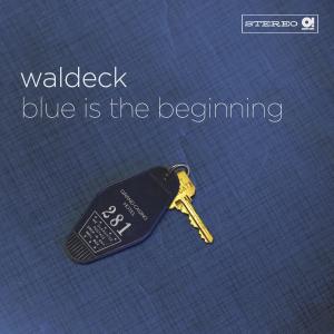 Listen to Blue is the Beginning song with lyrics from Waldeck