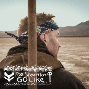 ดาวน์โหลดและฟังเพลง Go Like พร้อมเนื้อเพลงจาก Fox Stevenson