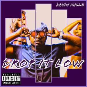 Album Drop It Low (Explicit) from Kevin Millz