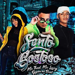 ดาวน์โหลดและฟังเพลง Sento Gostoso (feat. Mc Lucy & Ryyan No Beat) (Explicit) พร้อมเนื้อเพลงจาก Mc Thed