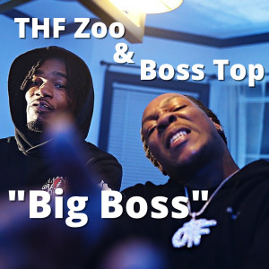 收听THF ZOO的Big Boss (Explicit)歌词歌曲