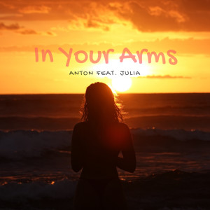 收聽Anton Melin的In Your Arms歌詞歌曲