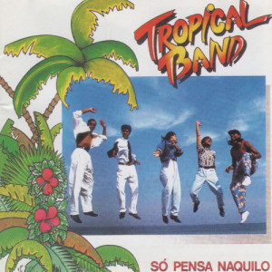 Tropical Band的專輯Só Pensa Naquilo