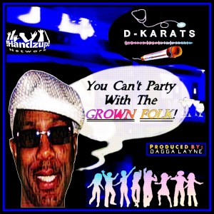 D-Karats的專輯You Can't Party with the Grown Folk