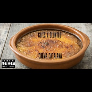 收聽Guils的CREMA CATALANA (feat. Blunted) (Explicit)歌詞歌曲