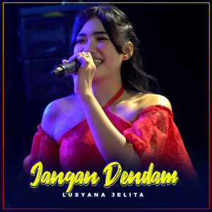 Listen to Jangan Dendam song with lyrics from Lusyana Jelita