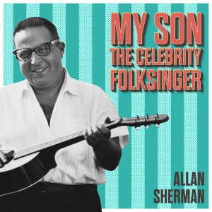 Album My Son the Celebrity Folk Singer from Allan Sherman