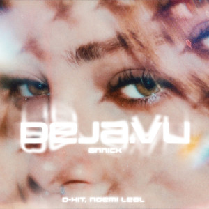 ดาวน์โหลดและฟังเพลง Dejavu พร้อมเนื้อเพลงจาก Annick