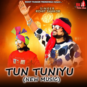 Album Tun Tuniyu New Music oleh Rohit Thakor
