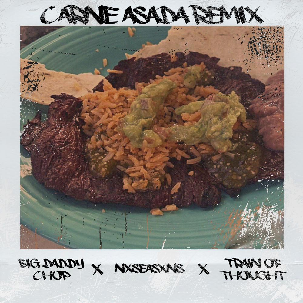 Carne Asada (feat. BigDaddyChop & NxSeasxns) (ToT Remix|Explicit)