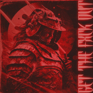 收听Roonin的GET THE FXCK OUT (Explicit)歌词歌曲