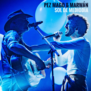 ดาวน์โหลดและฟังเพลง Pez Mago & Marwán "Sol de mediodía" พร้อมเนื้อเพลงจาก Pez Mago
