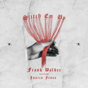 ดาวน์โหลดและฟังเพลง Stitch Em Up พร้อมเนื้อเพลงจาก Frank Walker
