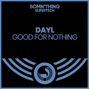 ดาวน์โหลดและฟังเพลง Good for Nothing พร้อมเนื้อเพลงจาก Dayl