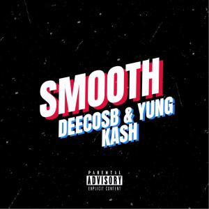 收听DeeCOSB的Smooth (Explicit)歌词歌曲