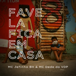 收聽Mc Jefinho Bh的Favela Fica em Casa歌詞歌曲