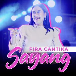 Dengarkan Sayang lagu dari Fira Cantika dengan lirik