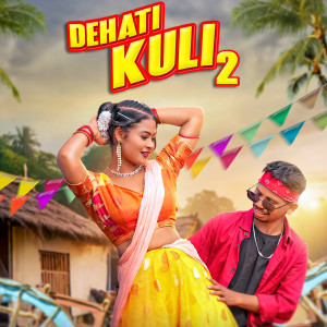 Album Dehati Kuli 2 from Selai Sundi