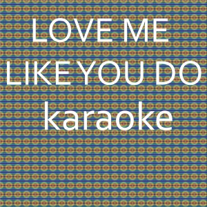 ดาวน์โหลดและฟังเพลง Love Me Like You Do: Karaoke Tribute to Ellie Goulding (Karaoke Version) พร้อมเนื้อเพลงจาก Chart Topping Karaoke