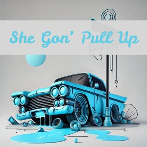 Album She Gon' Pull Up from Dr.Free