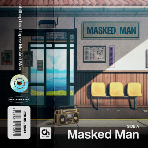 อัลบัม chillhop beat tapes: Masked Man [Side A] ศิลปิน masked man