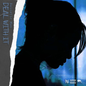 Listen to Deal With It (Explicit) song with lyrics from Balistic Man