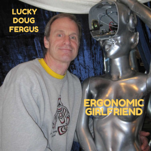 Lucky Doug Fergus的專輯Ergonomic Girlfriend