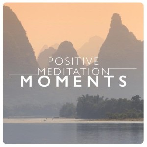 Positive Thinking: Music for Meditation的專輯Positive Meditation Moments