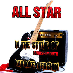 ดาวน์โหลดและฟังเพลง All Star (In the Style of Smash Mouth) [Karaoke Version] (Karaoke Version) พร้อมเนื้อเพลงจาก Ameritz Audio Karaoke