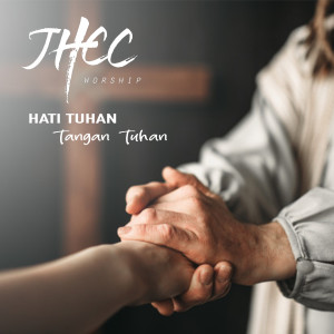 JHCC Worship的專輯Hati Tuhan Tangan Tuhan