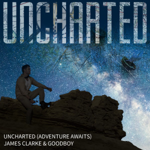 Uncharted (Adventure Awaits) dari James Clarke