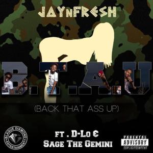 ดาวน์โหลดและฟังเพลง Back That A** Up (feat. D-Lo & Sage the Gemini) พร้อมเนื้อเพลงจาก Jay n Fresh