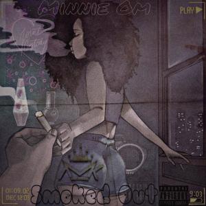 ดาวน์โหลดและฟังเพลง Smoked Out (Explicit) พร้อมเนื้อเพลงจาก Minnie Om