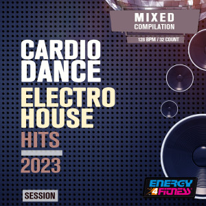 Various Artists的专辑Cardio Dance Electro House Hits 2023 Session (15 Tracks Non-Stop Mixed Compilation For Fitness & Workout - 128 Bpm / 32 Count)