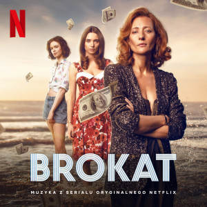Album Brokat (Muzyka z serialu oryginalnego Netflix) from Maciej Malenczuk