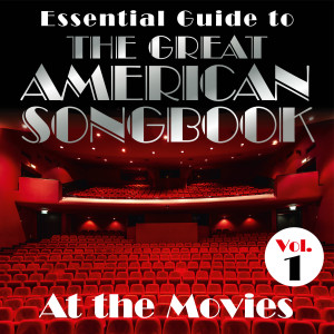 Various Artists的專輯Essential Guide to the Great American Songbook: At the Movies, Vol. 1