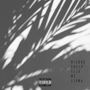 Album Ella Me Llama (Explicit) from Niegaz