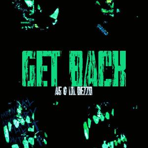 收聽Lil Dezzo的Get Back (feat. A5) (Explicit)歌詞歌曲