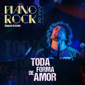 Piano Rock的專輯Toda Forma de Amor (Ao Vivo no Blue Note SP)