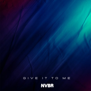 NVBR的專輯Give It to Me (House) [Remix]