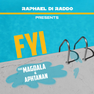收聽Raphaël Di Raddo的FYI歌詞歌曲