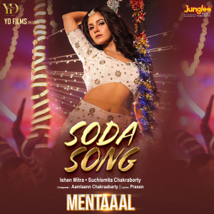 收聽Ishan Mitra的Soda Song (From "Mentaaal")歌詞歌曲