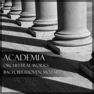 อัลบัม Academia: Orchestral Works by Mozart, Bach & Beethoven ศิลปิน Johann Sebastian Bach