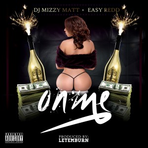 收聽DJ Mizzy Matt的On Me (Explicit)歌詞歌曲