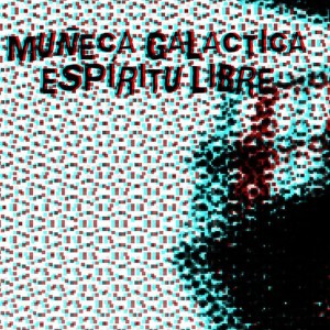 อัลบัม Espíritu Libre ศิลปิน Muñeca Galáctica