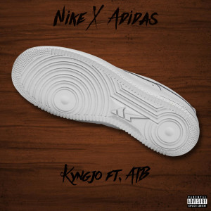 收聽Kyngjo的Nike and Adidas (Explicit)歌詞歌曲